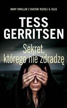 Nowości wydawnicze Albatrosa: „Sekret, którego nie zdradzę” Tess Gerritsen