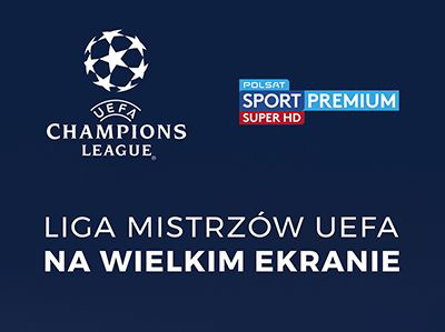 Mecze Ligi Mistrzów UEFA w sądeckim Kinie Helios!