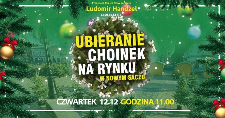 12 grudnia, Nowy Sącz: ubieranie choinek na rynku