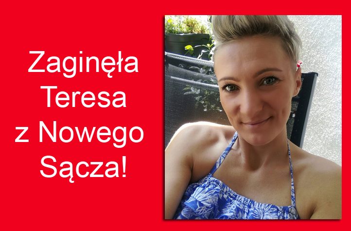 PILNE! Trwają poszukiwania 35-letniej Teresy z Nowego Sącza