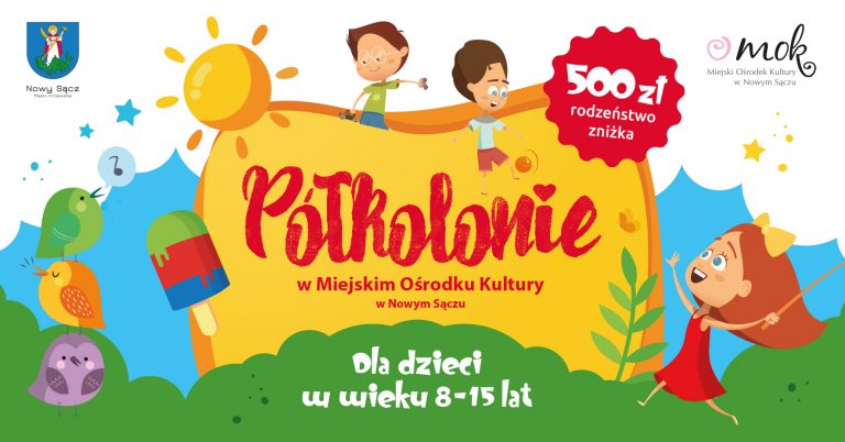 MIEJSKI OŚRODEK KULTURY W NOWYM SĄCZU ZAPRASZA NA PÓŁKOLONIE ARTYSTYCZNE!