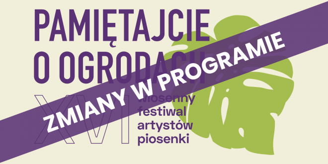 UWAGA! Zmiany w programie Festiwalu „Pamiętajcie o ogrodach”