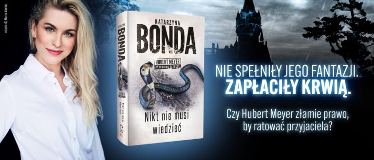 Detektyw – profiler Hubert Meyer powraca po 10 latach! Mamy dla Was trzy książki Katarzyny Bondy…