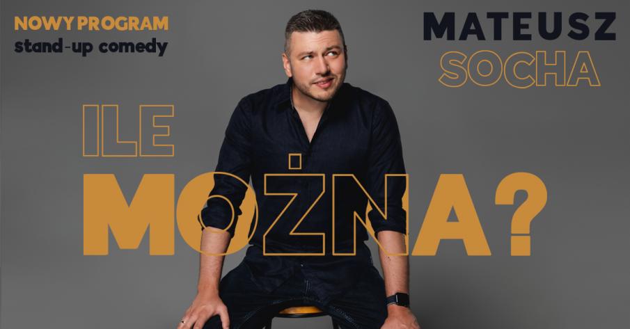 Mateusz Socha, Ile można?, Nowy Sącz
