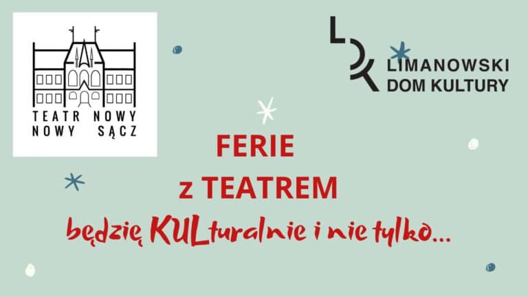 Ferie z TEATREM NOWYM. Będzie KULturalnie!