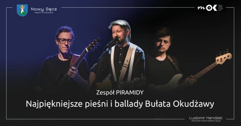 10 marca, Nowy Sącz: „Najpiękniejsze pieśni i ballady Bułata Okudżawy” zaśpiewa zespół Piramidy