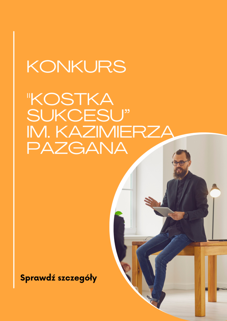 Konkurs „Kostka Sukcesu” im. Kazimierza Pazgana. Już dziś możesz przesłać zgłoszenie.