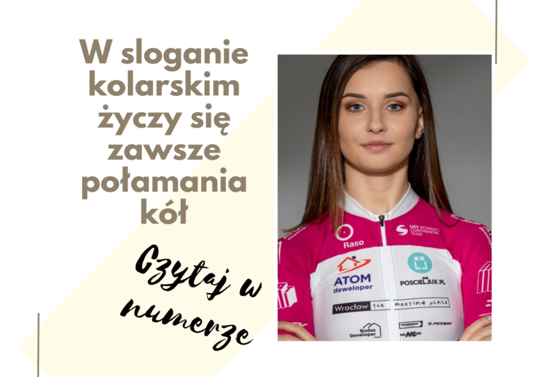 W sloganie kolarskim życzy się zawsze połamania kół