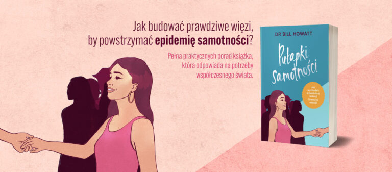 Być samemu, a być samotnym to dwie różne wyspy…. Pułapki Samotności – książka dla głodnych wiedzy!