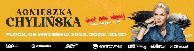 Trasa koncertowa Agnieszki Chylińskiej „Jest nas więcej” – koncert w Płocku