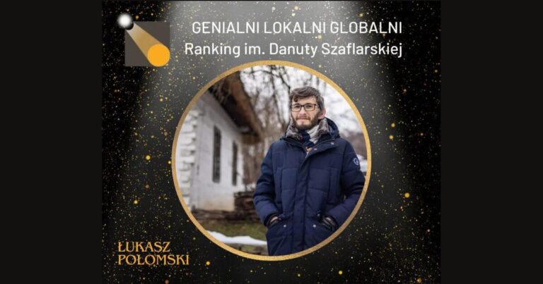 Genialni Lokalni Globalni – edycja VI. Poznajmy finalistów – Łukasz Połomski