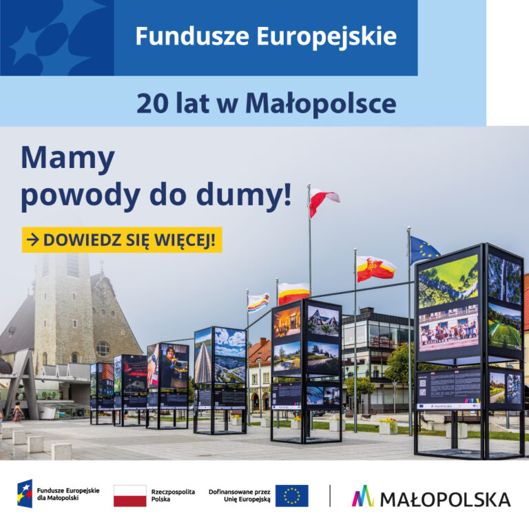 Fundusze Europejskie w Małopolsce. 20 lat powodów do dumy
