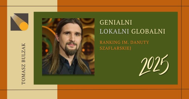 Genialni Lokalni Globalni 2025. TOMASZ BULZAK