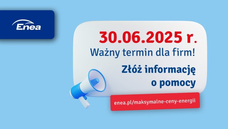 Przedsiębiorco, złóż do Enei informację o pomocy publicznej lub de minimis