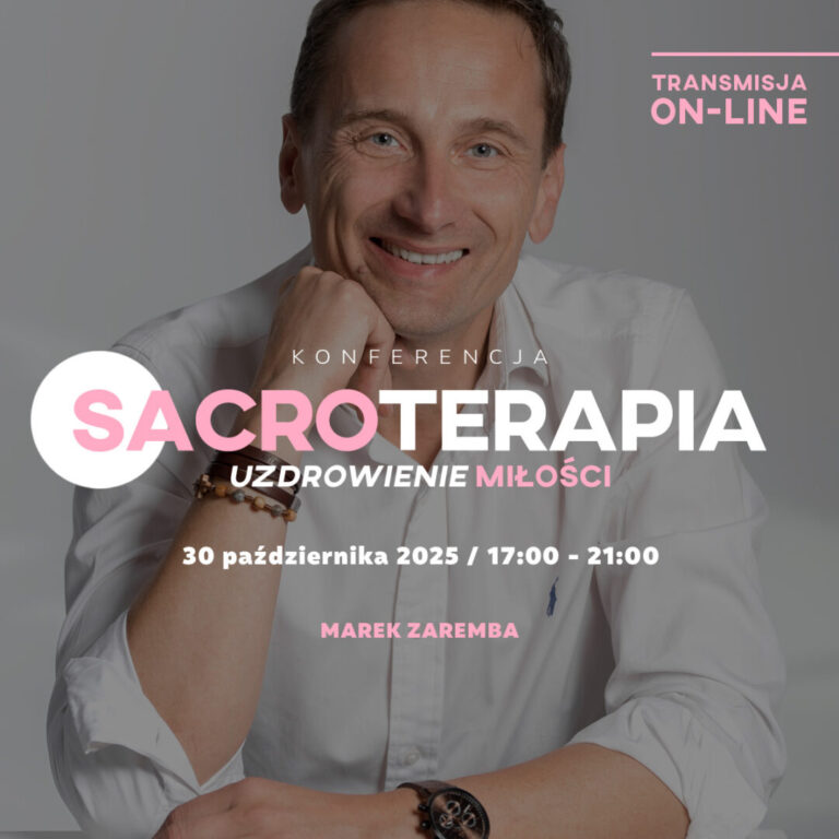 SACROTERAPIA – Uzdrowienie Miłości. Konferencja Marka Zaremby w Nowym Sączu. Konkurs dla Czytelników