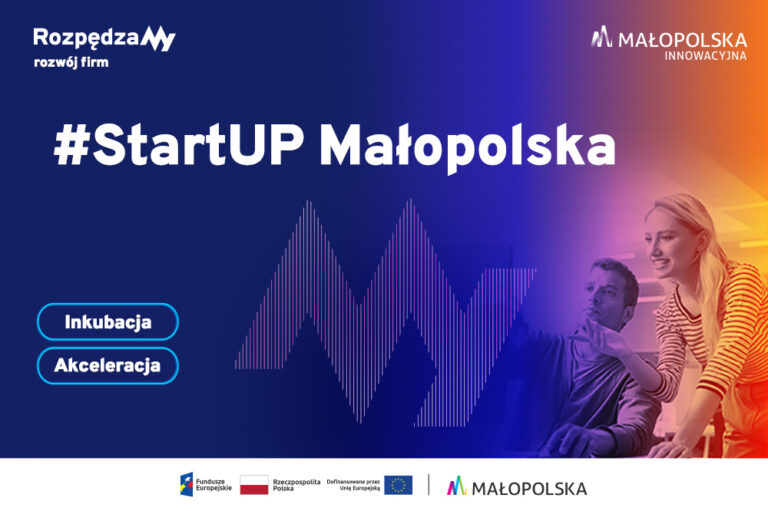 #StartUP Małopolska – rusza program kompleksowego wsparcia innowacyjnych firm z regionu