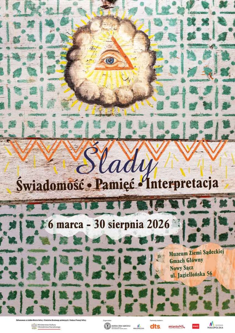 Muzeum Ziemi Sądeckiej zaprasza na wystawę „Ślady. Świadomość – Pamięć – Interpretacja”