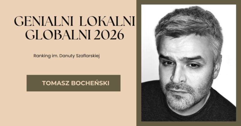 Genialni Lokalni Globalni 2026. TOMASZ BOCHEŃSKI