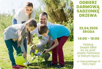 Family planting a tree sapling outdoors; right panel invites a free tree sapling on 22.04.2026, 14:00–16:00, in Stary Sącz (Daszyńskiego 15).