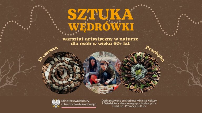 Sztuka Wędrówki – artystyczne warsztaty w naturze dla seniorów [ZAPOWIEDŹ]