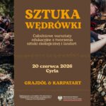 Sztuka Wędrówki. Warsztaty artystyczne w naturze dla młodzieży [ZAPOWIEDŹ]